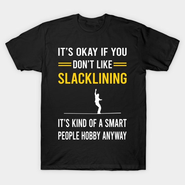 Smart People Hobby Slacklining Slackline Slackliner T-Shirt by Bourguignon Aror